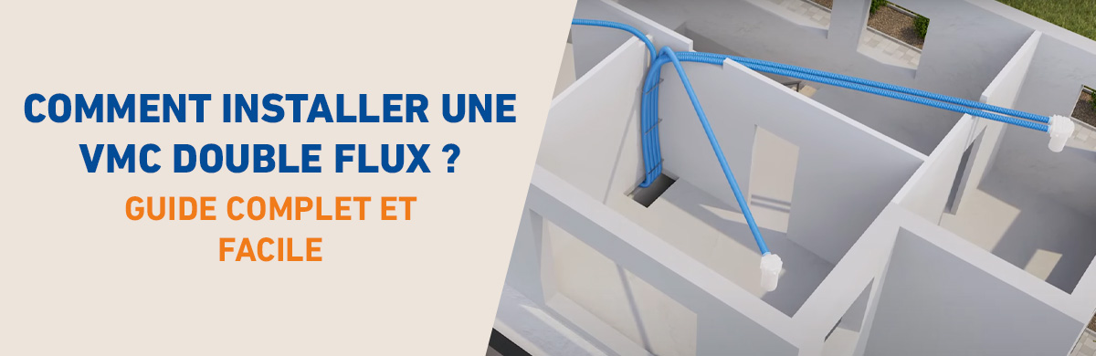 Comment installer une VMC double flux